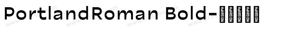 PortlandRoman Bold字体转换